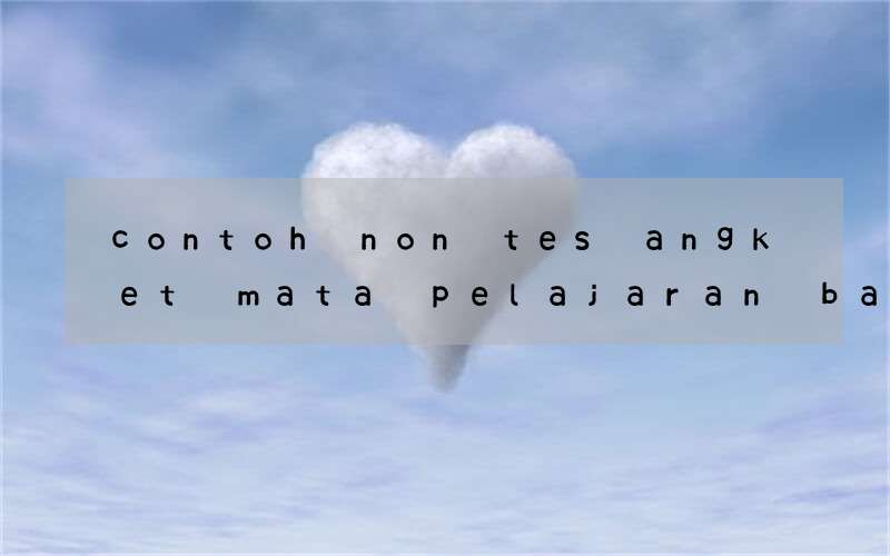 contoh non tes angket mata pelajaran bahasa inggris kelas 5